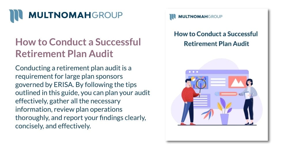 Guide: How to Conduct a Successful Retirement Plan Audit